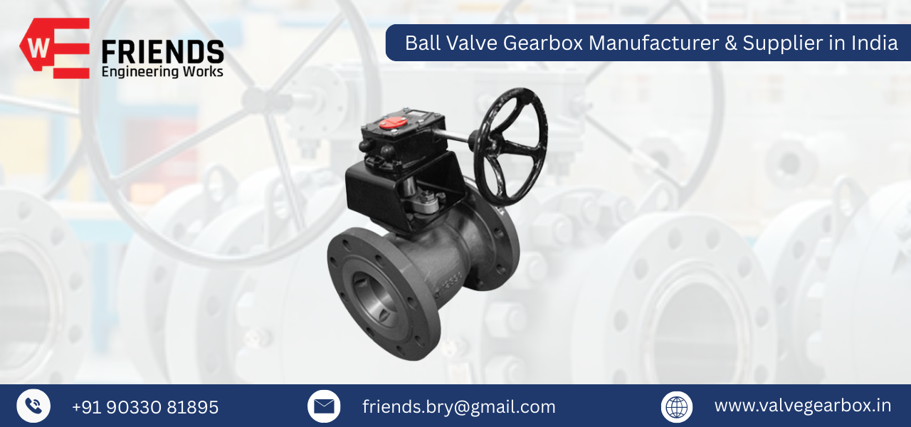 Ball Valve Gearbox Manufacturer & Supplier in India