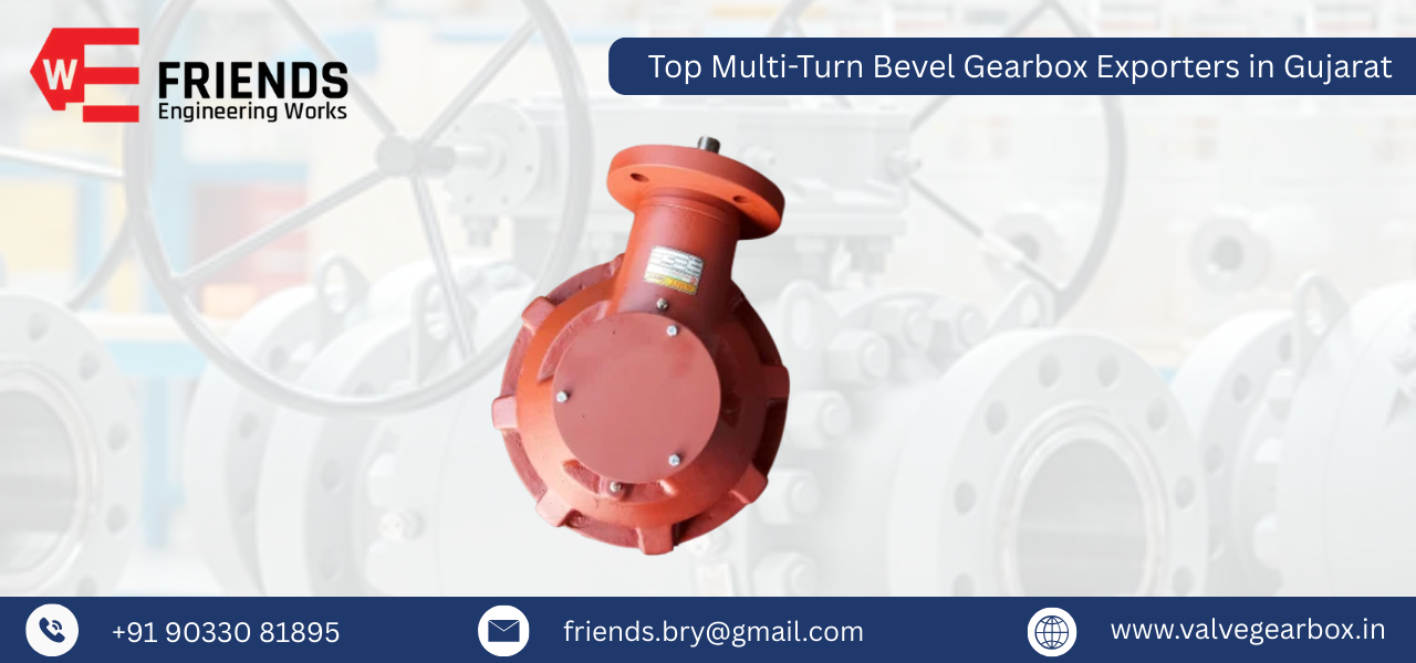 Top Multi-Turn Bevel Gearbox Exporters in Gujarat